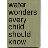 Water Wonders Every Child Should Know door Jean May Thompson