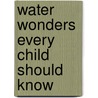 Water Wonders Every Child Should Know by Jean May Thompson