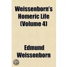 Weissenborn's Homeric Life (Volume 4) door Edmund Weissenborn