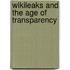 Wikileaks and the Age of Transparency