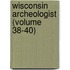 Wisconsin Archeologist (Volume 38-40)