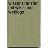 Wissenstransfer mit Wikis und Weblogs door Alexander Stocker