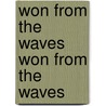 Won from the Waves Won from the Waves door William Henry Kingston