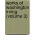 Works Of Washington Irving (Volume 3)