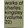 Works of Charles Kingsley (Volume 22) door Charles Kingsley