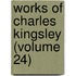 Works of Charles Kingsley (Volume 24)