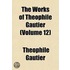 Works of Thophile Gautier (Volume 12)