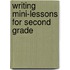 Writing Mini-Lessons for Second Grade