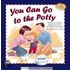 You Can Go to the Potty [With Poster]