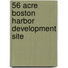 56 Acre Boston Harbor Development Site door Boston Redevelopment Authority