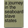 A Journey In The Seaboard Slave States by William Peterfield Trent