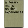 A Literary Man's Political Experiences by Dandapani Jayakanthan