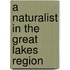 A Naturalist In The Great Lakes Region