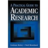 A Practical Guide to Academic Research door Neil Moreland