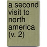 A Second Visit To North America (V. 2) door Sir Charles Lyell