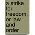 A Strike For Freedom, Or Law And Order