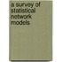 A Survey Of Statistical Network Models