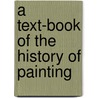 A Text-Book Of The History Of Painting door C. Van John Dyke