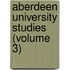 Aberdeen University Studies (Volume 3)