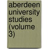 Aberdeen University Studies (Volume 3) by General Books