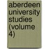Aberdeen University Studies (Volume 4)