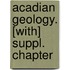 Acadian Geology. [With] Suppl. Chapter