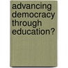 Advancing Democracy Through Education? by Doyle Stevick