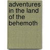 Adventures In The Land Of The Behemoth by Jules Vernes
