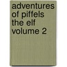 Adventures of Piffels the Elf Volume 2 door David J. Babulski