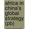 Africa In China's Global Strategy (Pb) by Marcel Kitissou