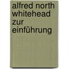 Alfred North Whitehead zur Einführung by Michael Hauskeller