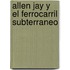 Allen Jay y el Ferrocarril Subterraneo