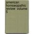 American Homoeopathic Review  Volume 5