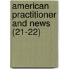 American Practitioner and News (21-22) by General Books