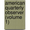 American Quarterly Observer (Volume 1) door Bela Bates Edwards