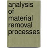 Analysis of Material Removal Processes door Warren R. DeVries