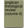 Anglican Theological Review (Volume 4) by Samuel Alfred Browne Mercer