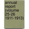 Annual Report (Volume 25-26 1911-1913) by South Carolina Agricultural Station