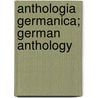 Anthologia Germanica; German Anthology door James Clarence Mangan