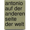 Antonio auf der anderen Seite der Welt door Malachy Doyle