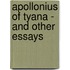 Apollonius Of Tyana - And Other Essays