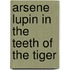Arsene Lupin In The Teeth Of The Tiger