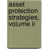 Asset Protection Strategies, Volume Ii door Alexander J. Bove Jr