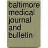 Baltimore Medical Journal And Bulletin by General Books