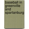 Baseball in Greenville and Spartanburg door Bob Nestor