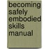 Becoming Safely Embodied Skills Manual