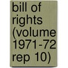 Bill of Rights (Volume 1971-72 Rep 10) door Rick Applegate