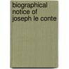 Biographical Notice Of Joseph Le Conte door Samuel Benedict Christy