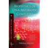 Biophysics Of Dna-Antibiotic Complexes by Nikolai Vekshin