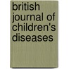 British Journal of Children's Diseases door General Books